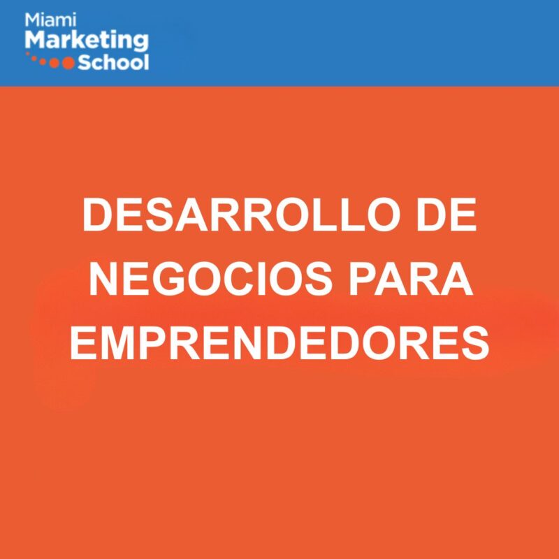 Desarrollo de Negocios para Emprendedore (Reserva)